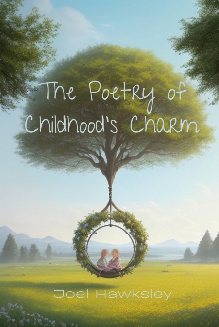 The Poetry of Childhood’s Charm