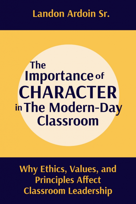 The Importance of Character in the Modern-Day Classroom