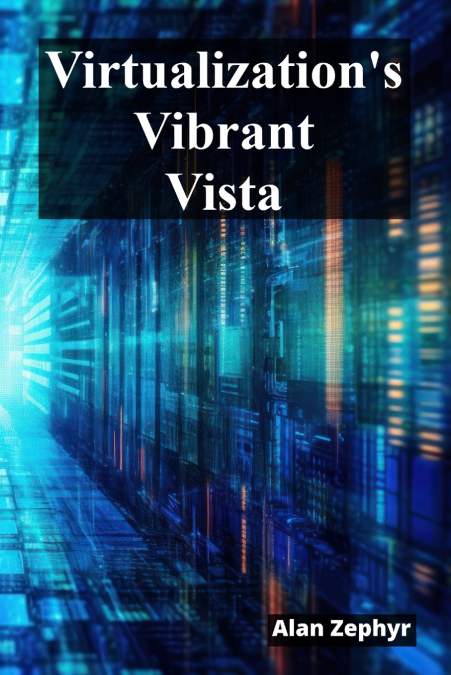 Virtualization’s Vibrant Vista