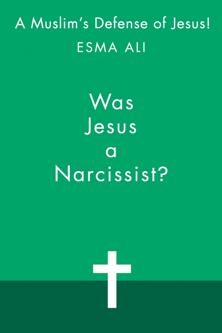 Was Jesus a Narcissist?