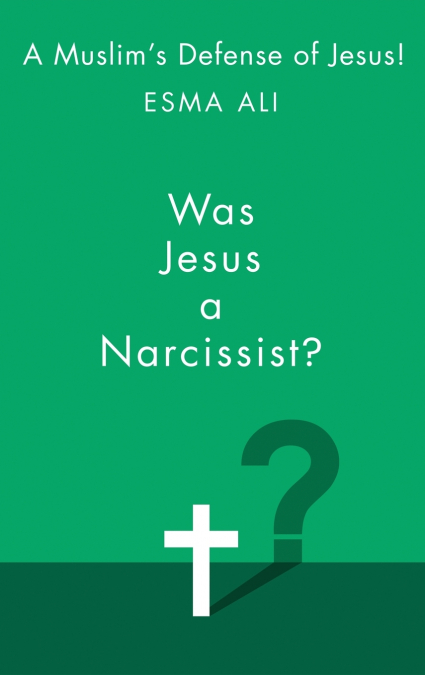 Was Jesus A Narcissist?