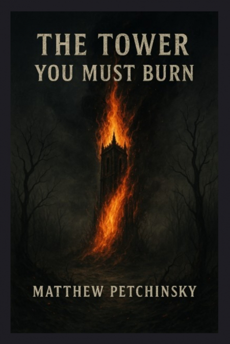 The Tower You Must Burn