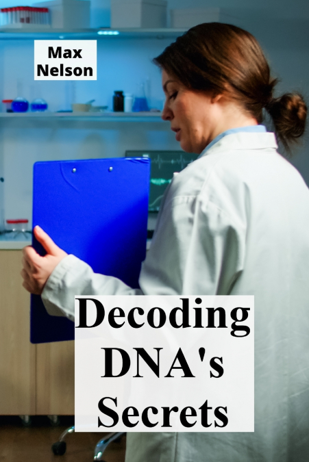 Decoding DNA’s Secrets