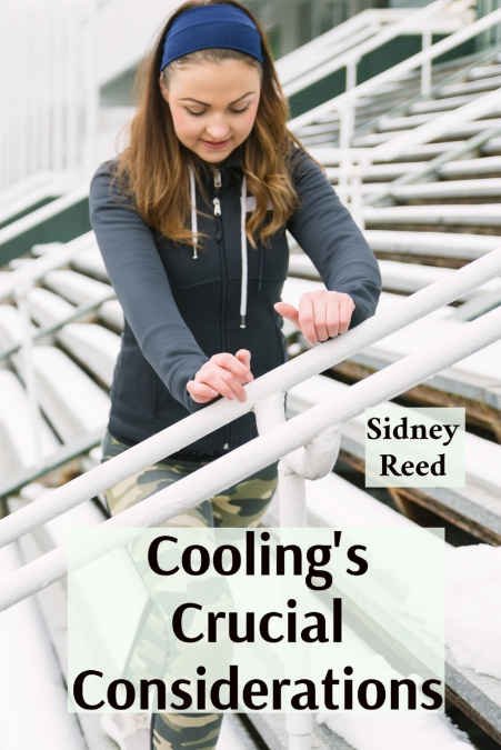 Cooling’s Crucial Considerations