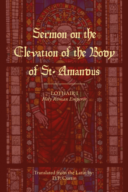 Sermon on the Elevation of the Body of St. Amandus