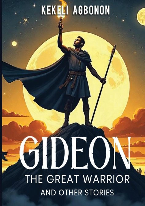 Gideon the great warrior
