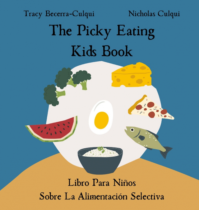 The Picky Eating Kids Book / Libro Para Niños Sobre La Alimentación Selectiva