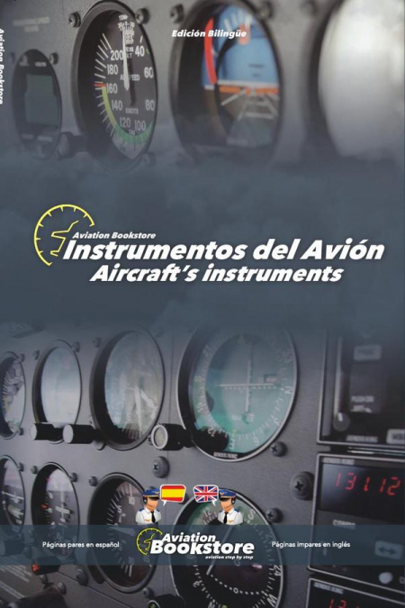 Instrumentos del avión Aircraft’s instruments: Manual bilingüe para hispanohablantes