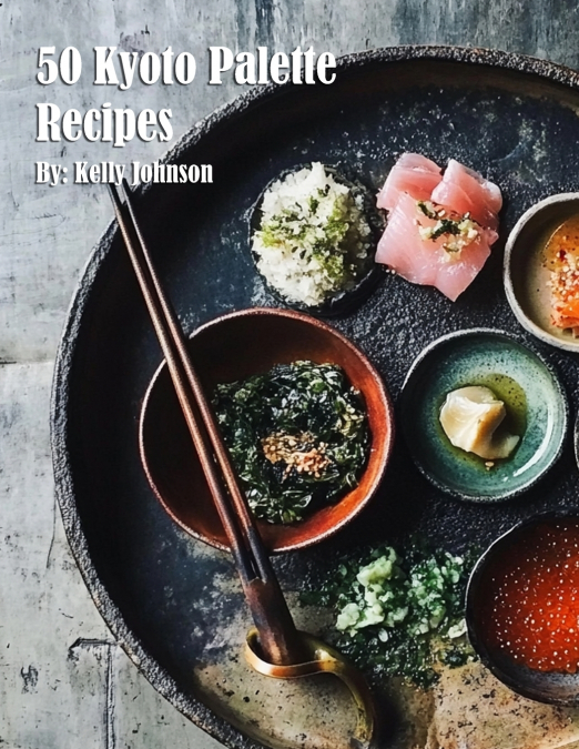 50 Kyoto Palette Recipes