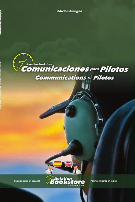 Comunicaciones para Pilotos / Communications for Pilots: Manual bilingüe para hispanohablantes