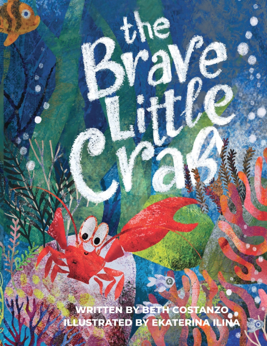 The Brave Little Crab - A Children’s Book for Ages 4-10, Discover the Ocean Tale Teaching Kids that Whoever You Are, It’s Okay to Be Different - Inclusive Books for Kids to Help Embrace Uniqueness