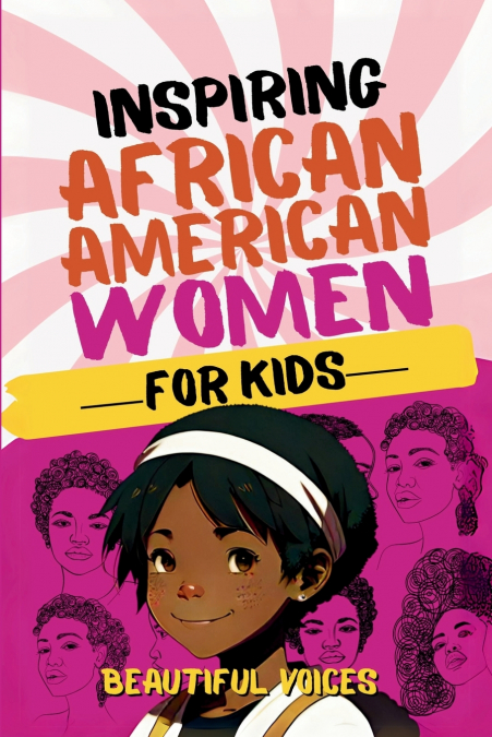 Inspiring Biographies of African American Women for Kids