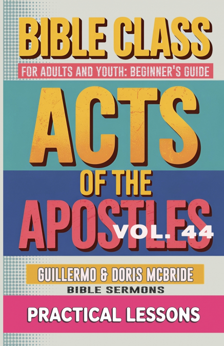 Bible Class for Adults and Youth Beginner’s Guide - Act of The Apostles