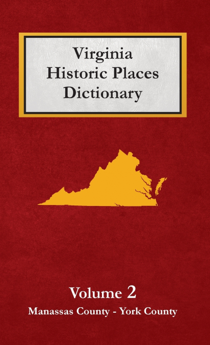 Dictionary of Virginia Historic Places  - Volume 2