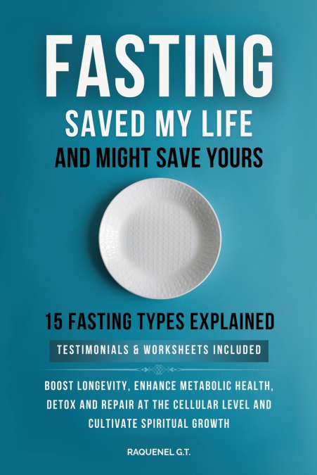 FASTING SAVED MY LIFE AND MIGHT SAVE YOURS