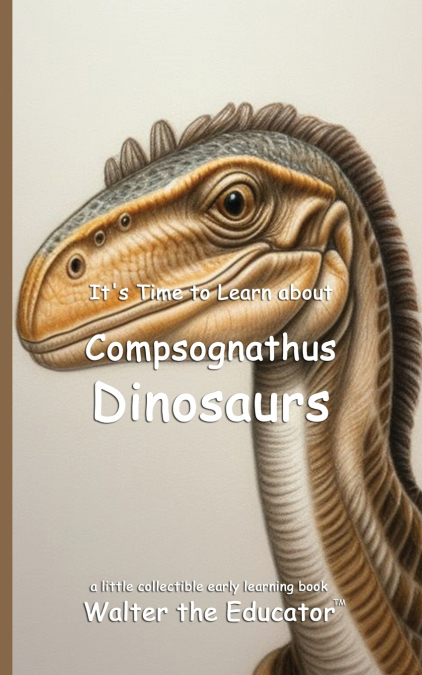 It’s Time to Learn about Compsognathus Dinosaurs