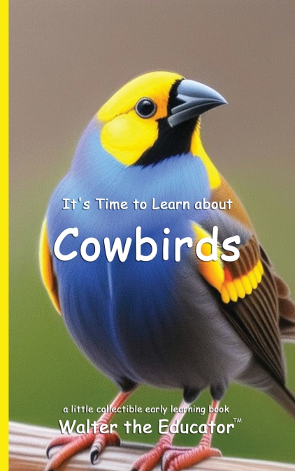 It’s Time to Learn about Cowbirds