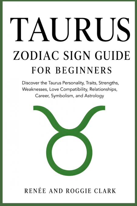Taurus Zodiac Sign Guide for Beginners