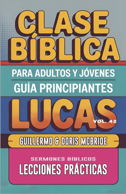 Clase Bíblica para Adultos y Jóvenes - Guía Principiantes - Lucas
