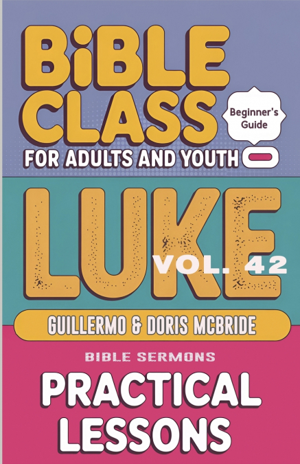Bible Class for Adults and Youth - Beginner’s Guide - Luke