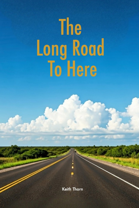 The Long Road To Here