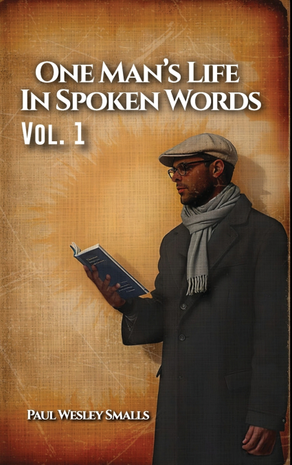 One Man’s Life In Spoken Words