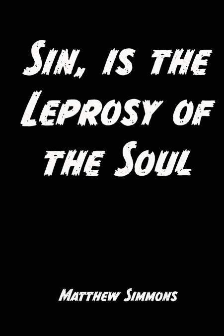 Sin, the Leprosy of the Soul