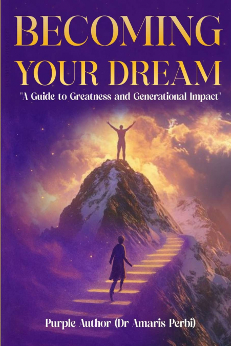 BECOMING YOUR DREAM!