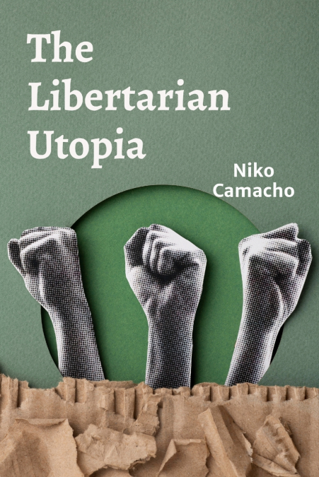 The Libertarian Utopia
