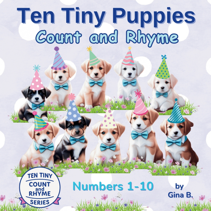 Ten Tiny Puppies Count and Rhyme