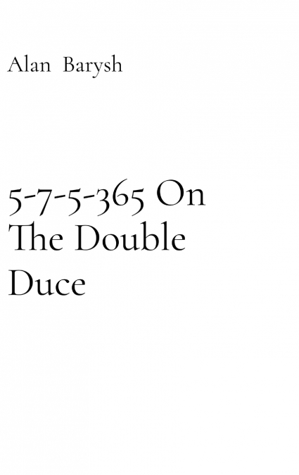 5-7-5-365 On The Double Duce