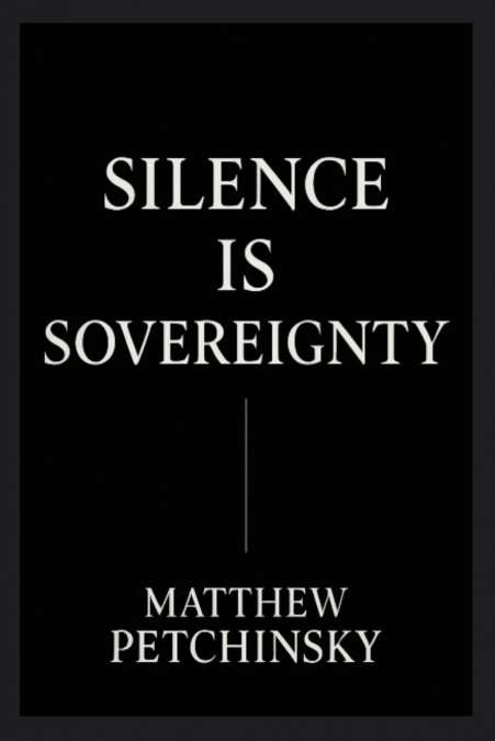 Silence Is Sovereignty