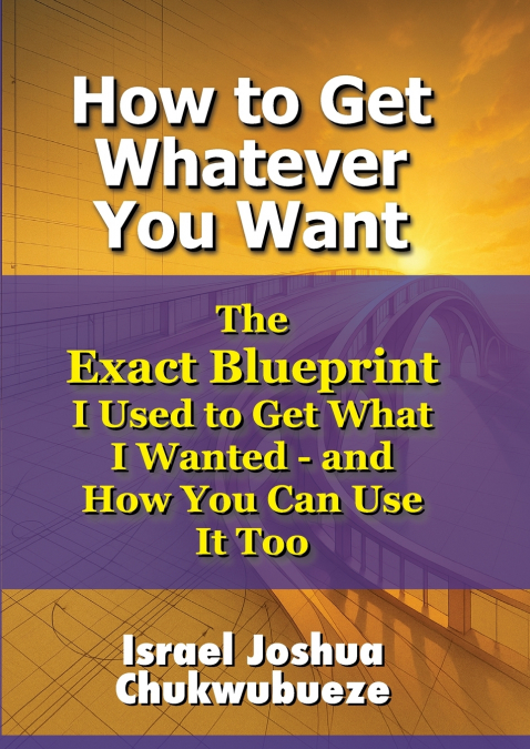 How to Get Whatever You Want