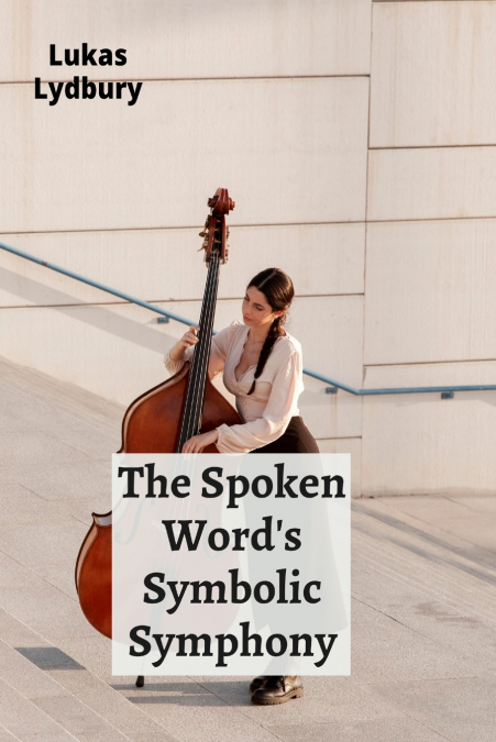 The Spoken Word’s Symbolic Symphony