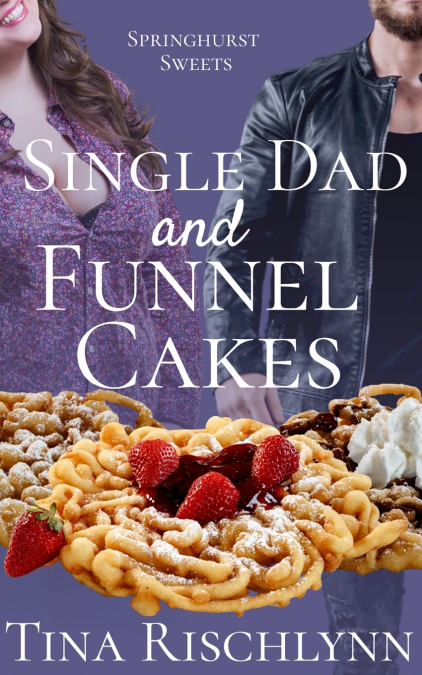 Single Dad & Funnel Cakes