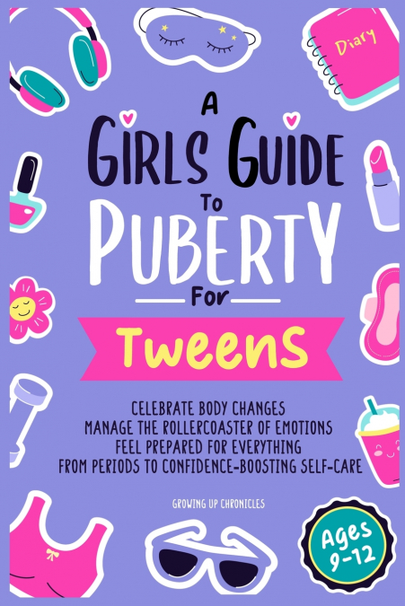 A Girls Guide to Puberty for Tweens