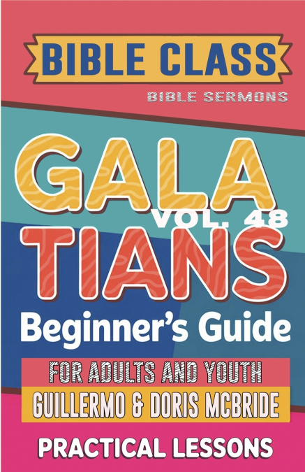 Bible Class for Adults and Youth Beginner’s Guide - Galatians