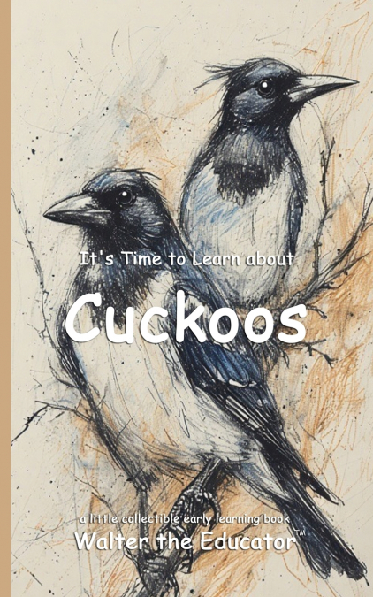 It’s Time to Learn about Cuckoos