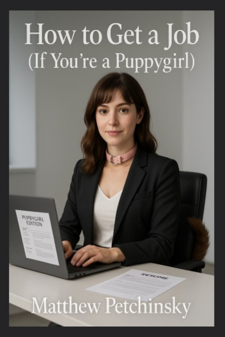 How to Get a Job (If You’re a Puppygirl)