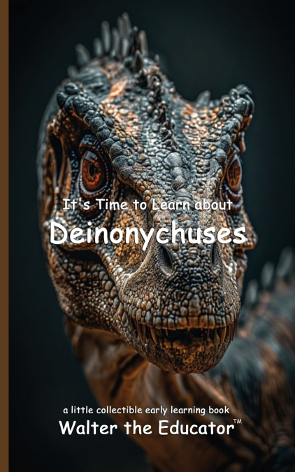 It’s Time to Learn about Deinonychuses