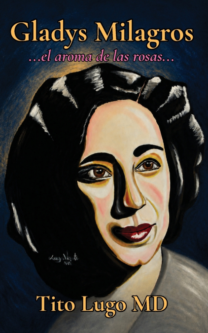 Gladys Milagros...el aroma de las rosas...