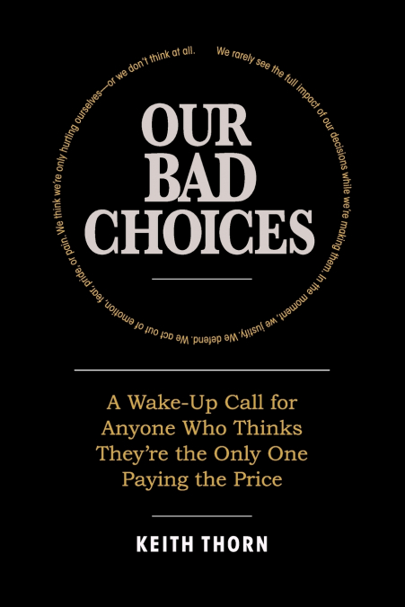 Our Bad Choices