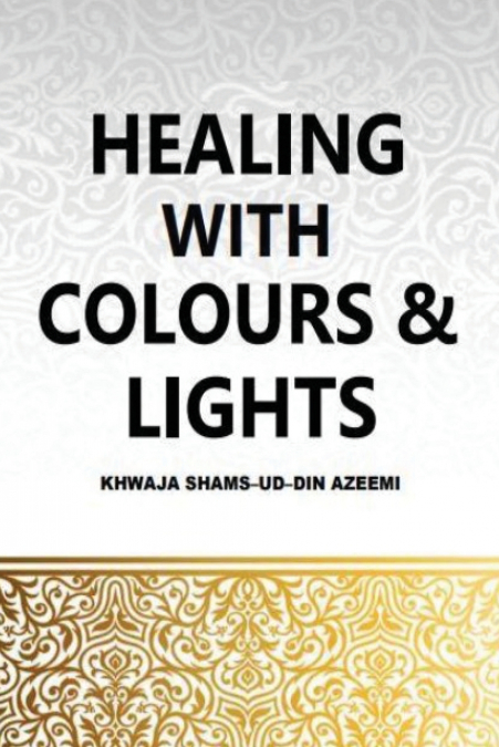 HEALING WITH COLOURS & LIGHTS