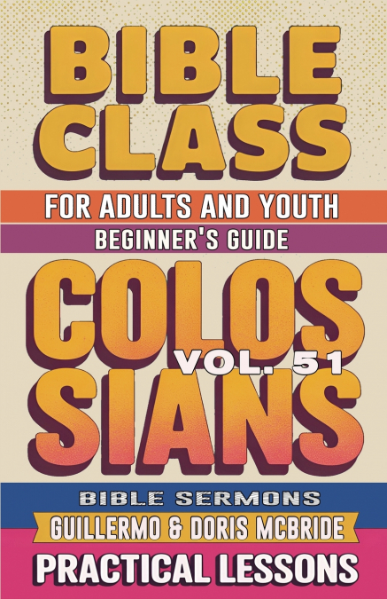 Bible Class for Adults and Youth Beginner’s Guide - Colossians