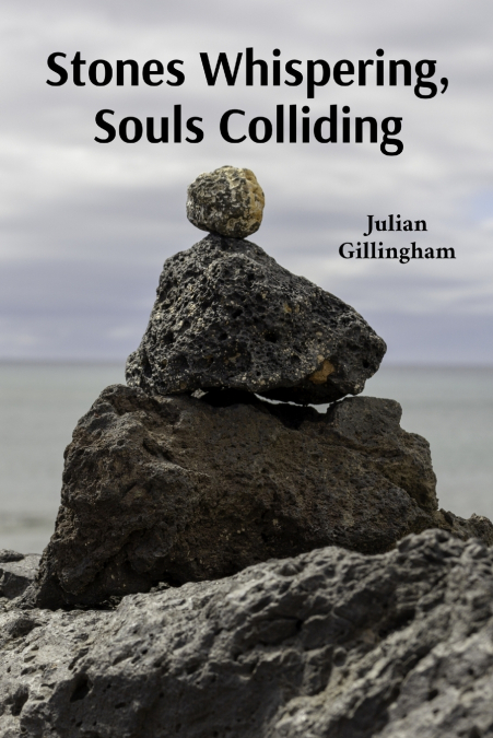 Stones Whispering, Souls Colliding