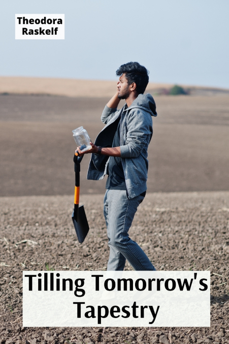Tilling Tomorrow’s Tapestry