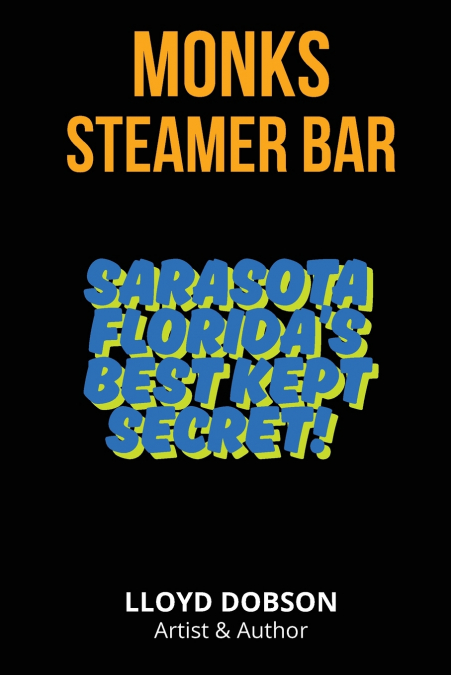 Monk’s Steamer Bar Sarasota Florida’s Best Kept Secret