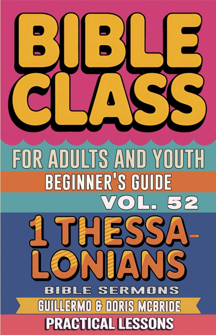 Bible Class for Adults and Youth Beginner’s Guide - 1 Thessalonians