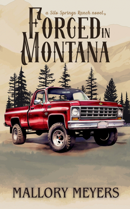 Forged in Montana--Silo Springs Ranch book 1