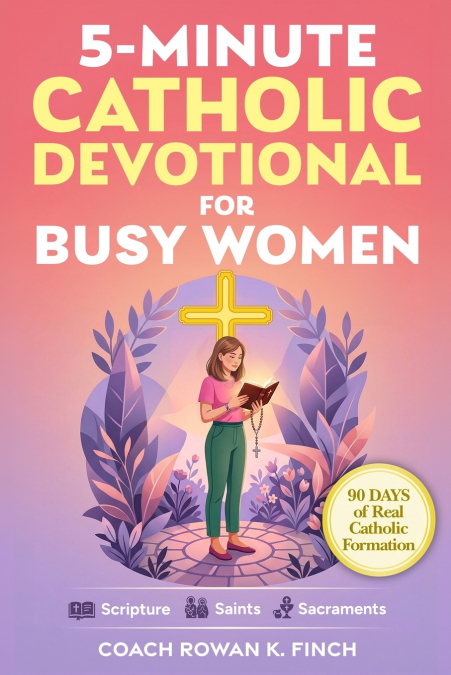 5-Minute Catholic Devotional for Busy Women
